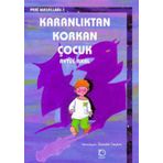 KARANLIKTAN KORKAN ÇOCUK - AYTÜL AKAL