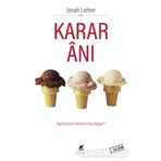 KARAR ANI BEYNIMIZ KARAR VERMEMIZI NASIL SAĞLIYOR - JONAH LEHRER