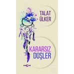Kararsız Düşler - Talat Ülker