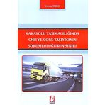Karayolu Taşımacılığında CMR'ye Göre Taşıyıcının Sorumluluğunun Sınırı (Kapak Değişebilir)