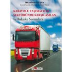 Karayolu Taşımacılık Sektöründe Karşılaşılan İş Hukuku Sorunları / 9786051523514