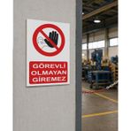 Karbonsoft İş Güvenliği Uyarı Levhası Görevli Olmayan Giremez Beyaz 15 x 20 karbonNM2064