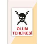 Karbonsoft İş Güvenliği Uyarı Levhası Ölüm Tehlikesi Beyaz 15 x 20 karbonNM2023