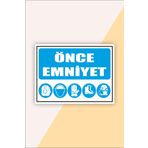 Karbonsoft İş Güvenliği Uyarı Levhası Önce Emniyet Beyaz 33 x 42 karbonNM2078
