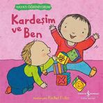 Kardeşim ve Ben - Hayatı Öğreniyorum İş Bankası Kültür Yayınları