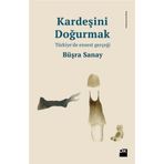 Kardeşini Doğurmak Türkiyede Ensest Gerçeği - Büşra Sanay