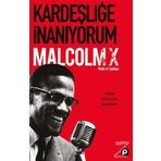 Kardeşliğe İnanıyorum - Malcolm X