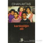 KARDEŞLİĞİN DILI - CIHAN AKTAŞ