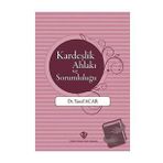 Kardeşlik Ahlakı ve Sorumluluğu-Türkiye Diyanet Vakfı Yayınları