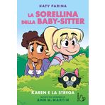 Karen e la strega. La sorellina della baby-sitter (Vol. 1)