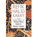 Karga Bana Dedi ki - Mizah Yazıları - Refik Halid Karay