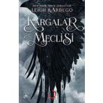Kargalar Meclisi - Leigh Bardugo