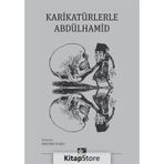 Karikatürlerle Abdülhamid - Abdullah Gürgün
