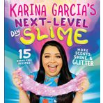 Karina Garcia's Next-Level DIY Slime