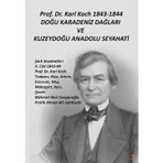Karl Koch 1843 - 1844 Doğu Karadeniz Dağları ve Kuzeydoğu Anadolu Seyahati