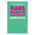 Karl Marx'ın Ekososyalizmi - Sermaye Doğa ve Ekonomi Politiğin Yarım Kalmış Eleştirisi - Efil Yayınevi