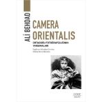 Karokstore Camera Orientalis: Ortadoğu Fotoğrafçılığının Yansımaları