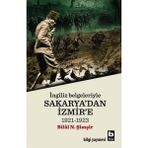 Karokstore Sakarya'dan Izmir'e: Ingiliz Belgeleriyle 1921-1923 - standart