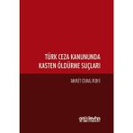 Karokstore Türk Ceza Kanununda Kasten Öldürme Suçları - standart