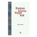 KARPUZ KESTIM YIYEN YOK - ŞABAN ABAK