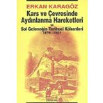 KARS VE ÇEVRESİNDE AYDINLANMA HAREKETLERI - ERHAN KARAGÖZ