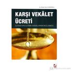 KARŞI VEKALET ÜCRETI İÇTIHADI BIRLEŞTIRME KARARLARININ İNCELENMESI - BÜLENT NURI KURDOĞLU