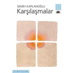 KARŞILAŞMALAR - SEMIH KAPLANOĞLU