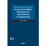 Karşılaştırmalı Anayasa Hukukunda - Avrupa İnsan Hakları Sözleşmesi'nin Ulusal Statüsü ve Uygulanması