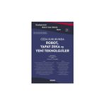 Karşılaştırmalı Güncel Ceza Hukuku Serisi 21CEZA Hukukunda Robot, Yapay Zeka ve Yeni Teknolojiler - Kayıhan İçel, Yener Ünver