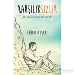 Karşılıksızlık - İyi İnsan Olma Kılavuzu - Erhan Ayşan