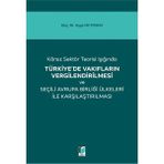 Karsız Sektör Teorisi Işığında Türkiye'de Vakıfların Vergilendirilmesi ve Seçili Avrupa Birliği Ülkeleri ile Karşılaştırılması - Ayşe Nil Tosun