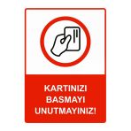 Kartınızı Basmayı Unutmayınız! İsg Uyarı Levhası Pvc A5 15X21 Cm