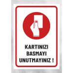 Kartınızı Basmayı Unutmayınız -Uyarı Levhası 24X34 cm Polikarbon - 24 x 34 cm - 1 Adet