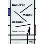 Kasselde Mantık Aramak - Enrique Vila-Matas
