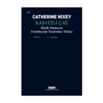 Kasvetli Çağ - Klasik Dünyanın Hıristiyanlar Tarafından Yıkılışı - Catherine Nixey