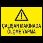 Katar Market Çalışan Makinada Ölçme Yapma Uyarı Levhası
