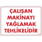 Katar Market Çalışan Makinayı Yağlamak Tehlikelidir Uyarı Levhası
