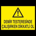 Katar Market Demir Testeresinde Çalışırken Dikkatli Ol Uyarı Levhası