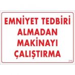 Katar Market Emniyet Tedbiri Almadan Makinayı Çalıştırma Uyarı Levhası