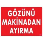 Katar Market Gözünü Makinadan Ayırma Uyarı Levhası