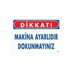 Katar Market Makina Ayarlıdır Dokunmayınız Uyarı Levhası
