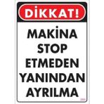 Katar Market Makina Stop Etmeden Yanından Ayrılma Uyarı Levhası