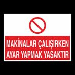 Katar Market Makinalar Çalışırken Ayar Yapmak Yasaktır Uyarı Levhası
