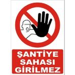 Katar Market Şantiye Sahası Girilmez Uyarı Levhası