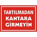 Katar Market Tartılmadan Kantara Girmeyin Uyarı Levhası