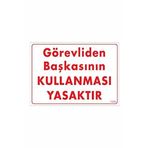 KATAR UYARI LEVHASI Görevliden Başkasının Kullanması Yasaktır Uyarı Levhası