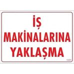 KATAR Uyarı Levhası İş Makinalarına Yaklaşma Y1\