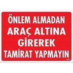 KATAR UYARI LEVHASI Önlem Almadan Araç Altına Girerek Tamirat