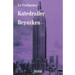 Katedraller Beyazken - Le Corbusier