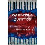 Katherine's Question (Katherine Keyes, Band 2)